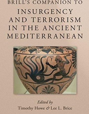Brill's Companion to Insurgency and Terrorism in the Ancient Mediterranean (Brill's Companions in Classical Studies / Brill's Companions to Classical