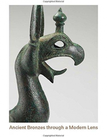 Ancient Bronzes through a Modern Lens: Introductory Essays on the Study of Ancient Mediterranean and Near Eastern Bronzes