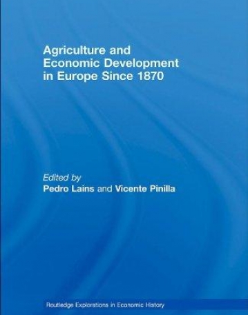 AGRICULTURE AND ECONOMIC DEVELOPMENT IN EUROPE SINCE 1870