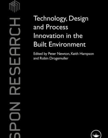 TECHNOLOGY, DESIGN AND PROCESS INNOVATION IN THE BUILT ENVIRONMENT