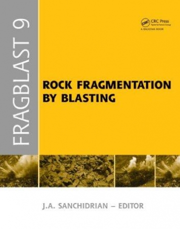 ROCK FRAGMENTATION BY BLASTING : PROCEEDINGS OF THE 9TH INT. SYMP. ON ROCK FRAGMENTATION BY BLASTING