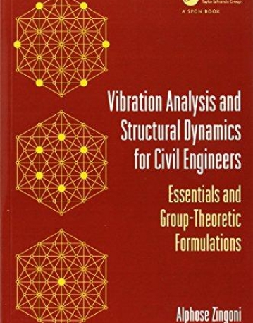 Vibration Analysis and Structural Dynamics for Civil Engineers: Essentials and Group-Theoretic Formulations