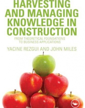 HARVESTING AND MANAGING KNOWLEDGE IN CONSTRUCTION : FRO