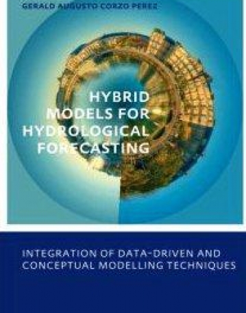 HYBRID MODELS FOR HYDROLOGICAL FORECASTING: INTEGRATION OF DATA-DRIVEN AND CONCEPTUAL MODELLING TECH