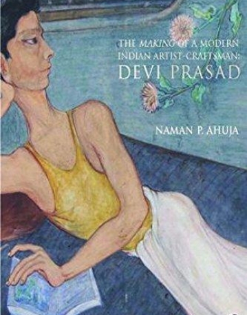 Making of a Modern indian artist-crafrsman DEVI PRASAD