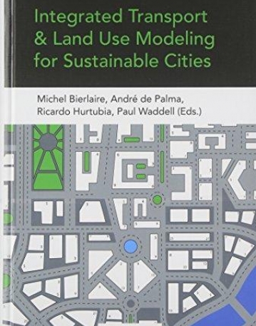 Integrated Transport and Land Use Modeling for Sustainable Cities