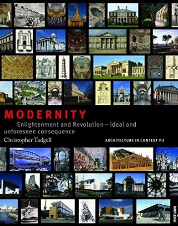 Modernity: Enlightenment and Revolution - ideal and unforeseen consequence