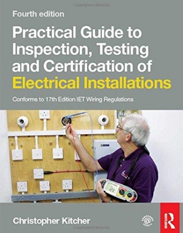 Practical Guide to Inspection, Testing and Certification of Electrical Installations