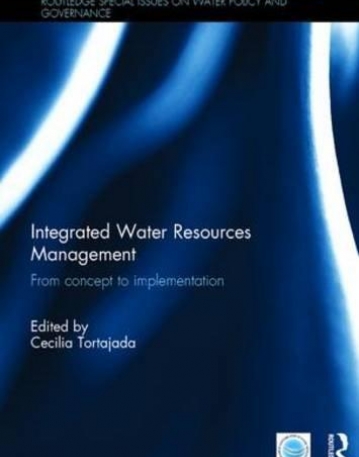 Integrated Water Resources Management: From concept to implementation (Routledge Special Issues on Water Policy and Governance)