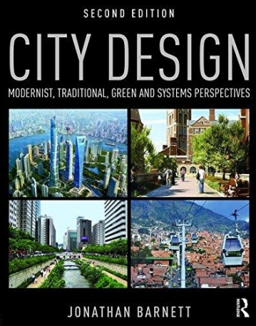 City Design: Modernist, Traditional, Green and Systems Perspectives