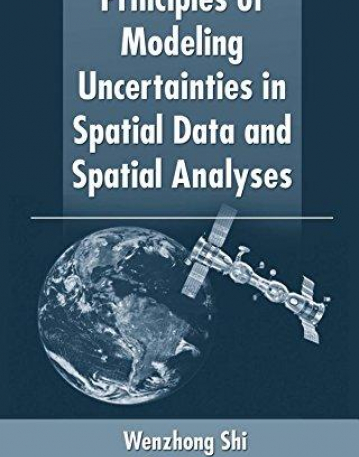 PRINCIPLES OF MODELING UNCERTAINTIES IN SPATIAL DATA AND SPATIAL ANALYSIS