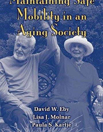 MAINTAINING SAFE MOBILITY IN AN AGING SOCIETY
