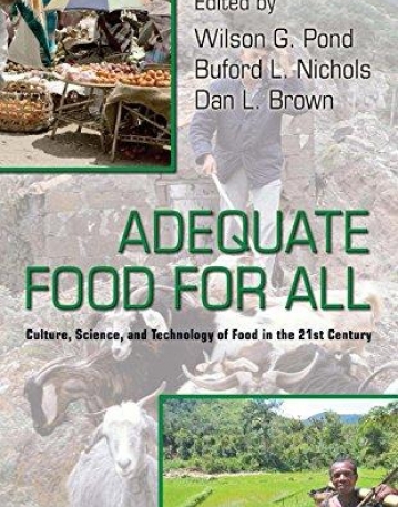 ADEQUATE FOOD FOR ALL : CULTURE, SCIENCE, AND TECHNOLOGY OF FOOD IN THE 21ST CENTURY