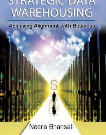 STRATEGIC DATA WAREHOUSING : ACHIEVING ALIGNMENT WITH BUSINESS