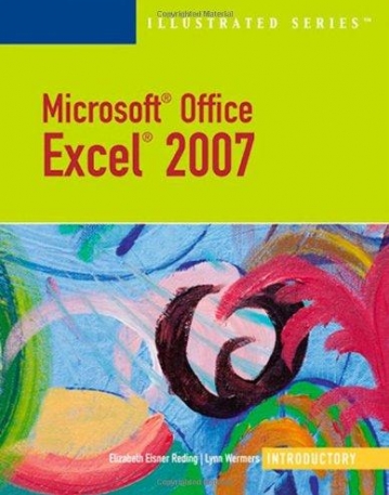 Microsoft Office Excel 2007-Illustrated Introductory