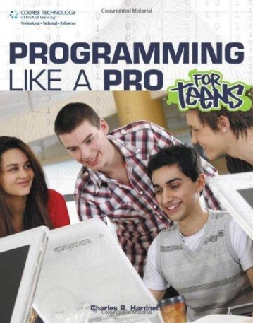 PROGRAMMING LIKE A PRO FOR TEENS