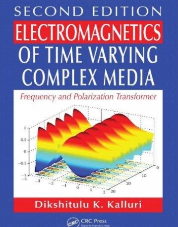 ELECTROMAGNETICS OF TIME VARYING COMPLEX MEDIA