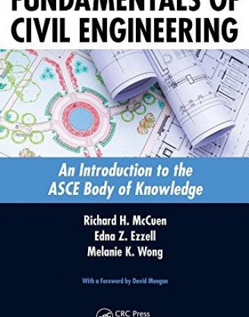 FUNDAMENTALS OF CIVIL ENGINEERING : AN INTRODUCTION TO