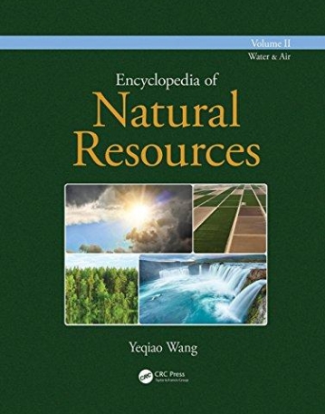 Encyclopedia of Natural Resources - Two-Volume Set (Print): Encyclopedia of Natural Resources - Water and Air - Vol II (Volume 2)