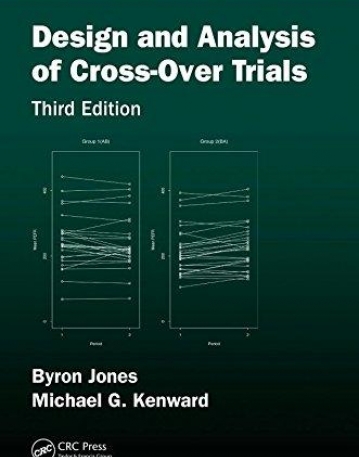 Design and Analysis of Cross-Over Trials, Third Edition (Chapman & Hall/CRC Monographs on Statistics & Applied Probability)