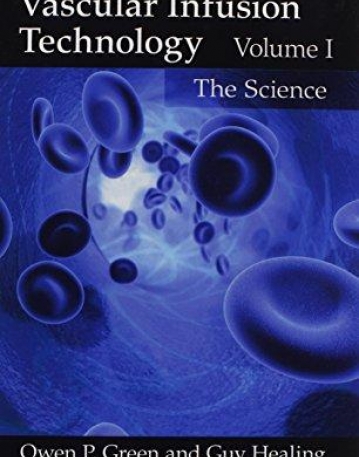 Non-Clinical Vascular Infusion Technology, Two Volume Set: Non-Clinical Vascular Infusion Technology, Volume I: The Science