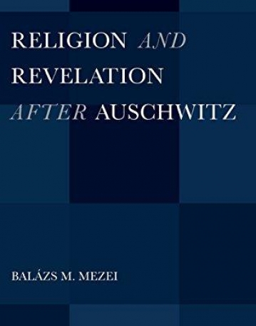 RELIGION AND REVELATION AFTER AUSCHWITZ