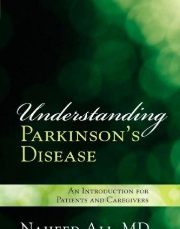 UNDERSTANDING PARKINSON'S DISEASE: AN INTRODUCTION FOR PATIENTS AND CAREGIVERS