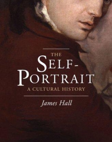 The Self-Portrait: A Cultural History