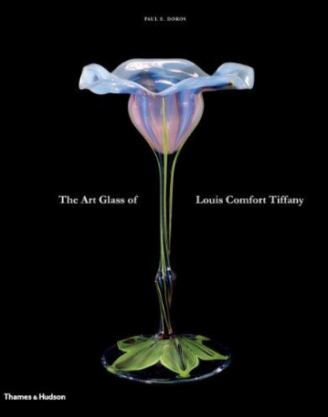 The Art Glass of Louis Comfort Tiffany