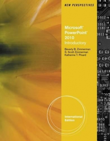 NEW PERSPECTIVES ON MICROSOFT® POWERPOINT® 2010, INTRODUCTORY, INTERNATIONAL EDITION