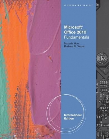 MICROSOFT® OFFICE 2010: ILLUSTRATED FUNDAMENTALS, INTERNATIONAL EDITION