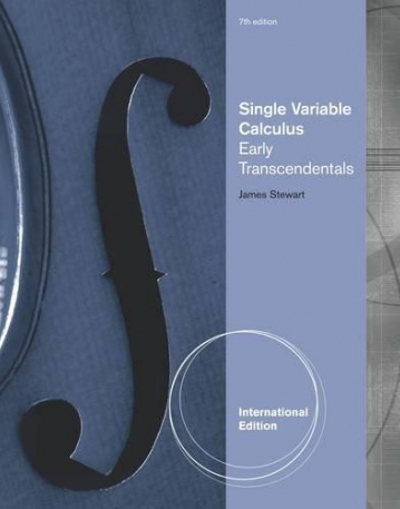 SINGLE VARIABLE CALCULUS: EARLY TRANSCENDENTALS, INTERNATIONAL METRIC EDITION