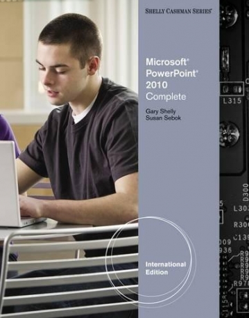 Microsoft® PowerPoint® 2010: Complete, International Edition