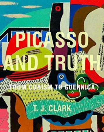 Picasso and Truth: From Cubism to Guernica (Bollingen Series (General))