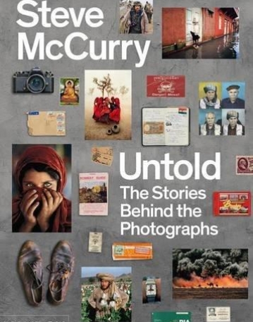 Steve McCurry Untold: The Stories Behind the Photographs