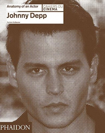 Depp, Johnny: Anatomy of an Actor (Cahiers du cinéma)