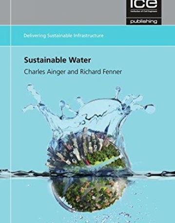 Sustainable Water (Delivering Sustainable Infrastructure Series) (Principles Into Practice (Delivering Sustainable Infrastructure Series))