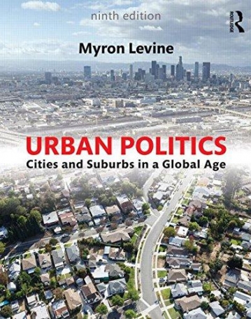 Urban Politics: Cities and Suburbs in a Global Age