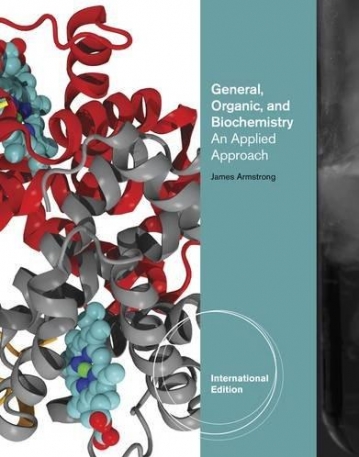 GENERAL, ORGANIC, AND BIOCHEMISTRY: AN APPLIED APPROACH