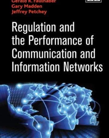 REGULATION AND THE PERFORMANCE OF COMMUNICATION AND INF