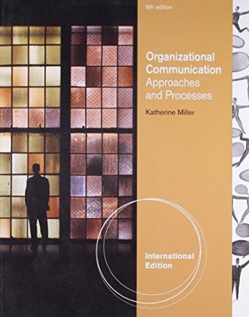 ORGANIZATIONAL COMMUNICATION: APPROACHES AND PROCESSES