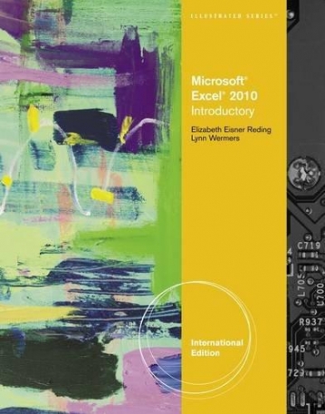 Microsoft® Excel 2010: Illustrated Introductory, International Edition