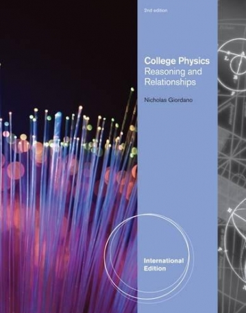 COLLEGE PHYSICS: REASONING AND RELATIONSHIPS, INTERNATIONAL EDITION