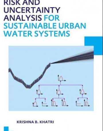 Risk and Uncertainty Analysis for Sustainable Urban Water Systems: UNESCO-IHE PhD Thesis