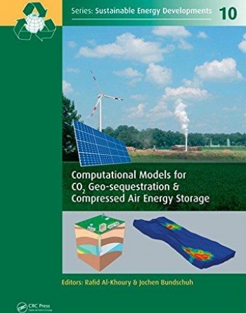 Computational Models for CO2 Geo-sequestration & Compressed Air Energy Storage (Sustainable Energy Developments)