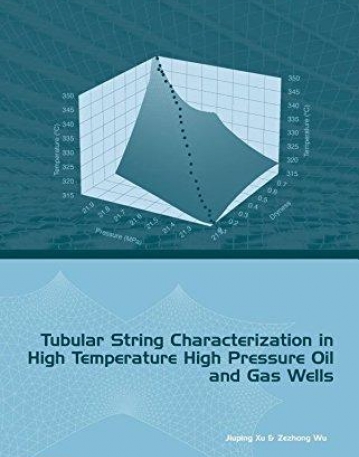 Tubular String Characterization in High Temperature High Pressure (HTHP) Oil and Gas Wells (Multiphysics Modeling)