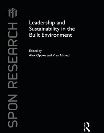 Leadership and Sustainability in the Built Environment (Spon Research)