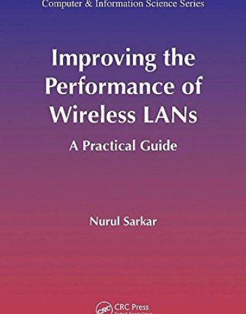 Improving the Performance of Wireless LANs: A Practical Guide (Chapman & Hall/CRC Computer and Information Science Series)