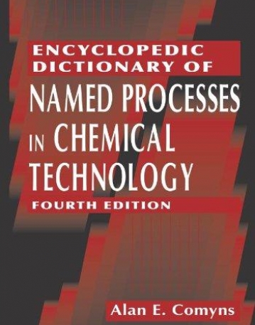 Encyclopedic Dictionary of Named Processes in Chemical Technology, Fourth Edition