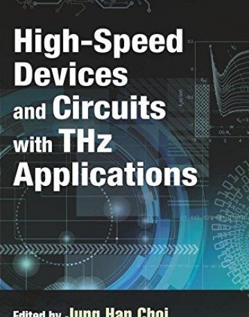 High-Speed Devices and Circuits with THz Applications (Devices, Circuits, and Systems)